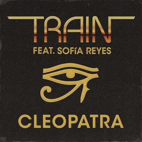 Train & Sofia Reyes - Cleopatra