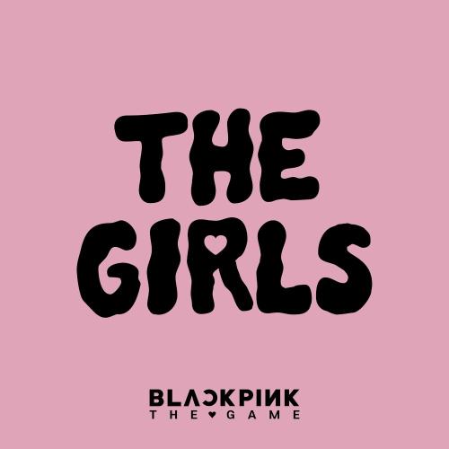 BLACKPINK - The Girls