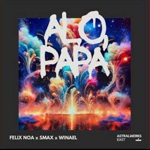 Felix Noa feat. Smax & Winael - Alo, Papa