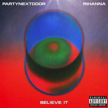 PARTYNEXTDOOR & Rihanna - BELIEVE IT