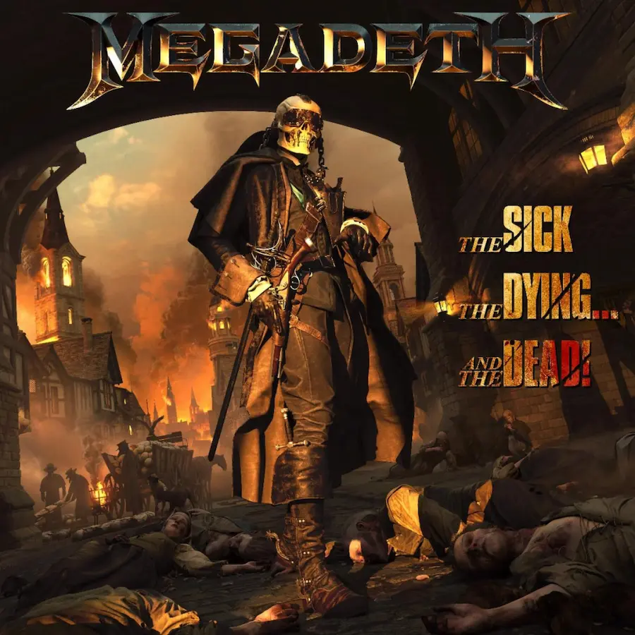 Megadeth, The Sick, the Dying … and the Dead!